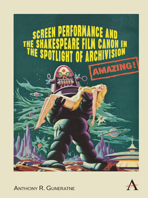 cover image of Screen Performance and the Shakespeare Film Canon in the Spotlight of Archivision